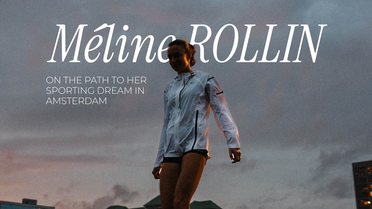 MÉLINE ROLLIN: On the Path to Her Sporting Dream in Amsterdam | KIPRUN