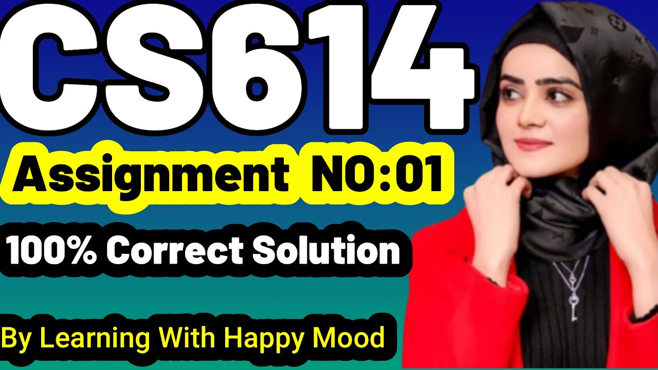 CS614 Assignment No 1 Fall 2022 100% Correct Complete Solution By Learning With Happy Mood