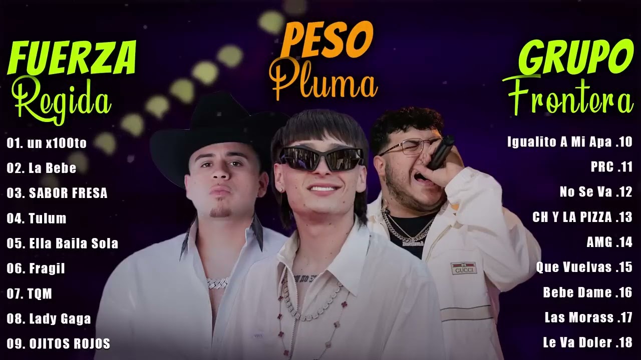 Fuerza Regida, Peso Pluma, Grupo Frontera - Grandes éxitos Mix 2024 -  LAS MEJORES CANCIONES 2023