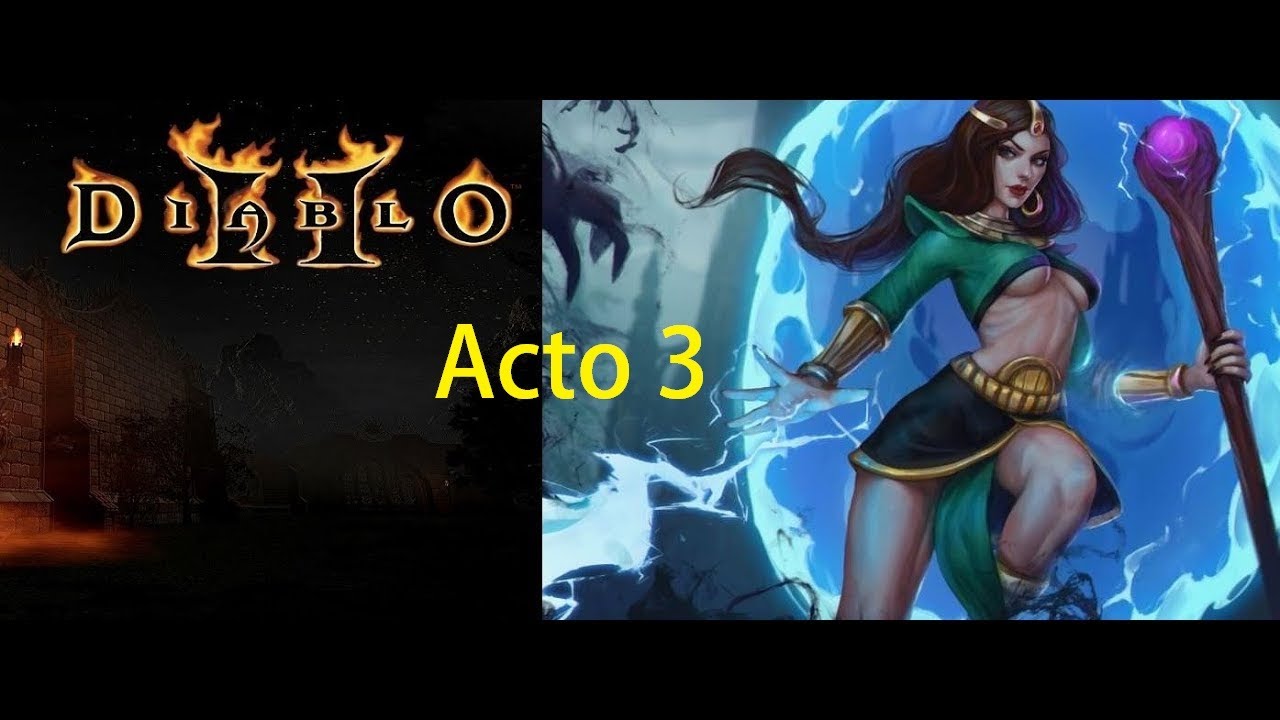 Diablo 2 - Hechicera Acto 3 Normal