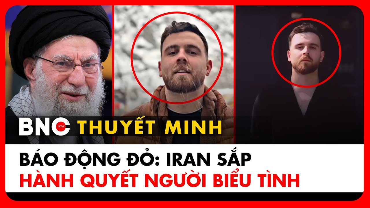 Thuyết minh: Chấn động ở Iran: Án tử cho người biểu tình, nguy cơ hành quyết hàng loạtn | BNC Now