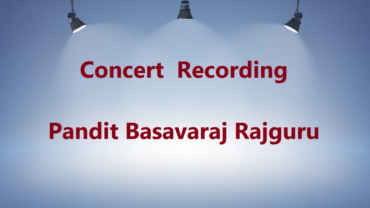Aprakatita - Pt Basavaraj Rajguru sings Sarparda and Alhaiyya Bilawal
