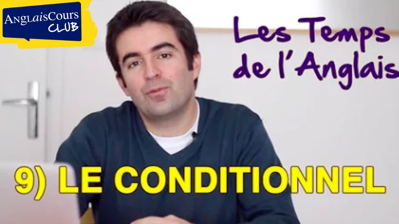 Le Conditionnel en Anglais - Les Temps de l'Anglais #9