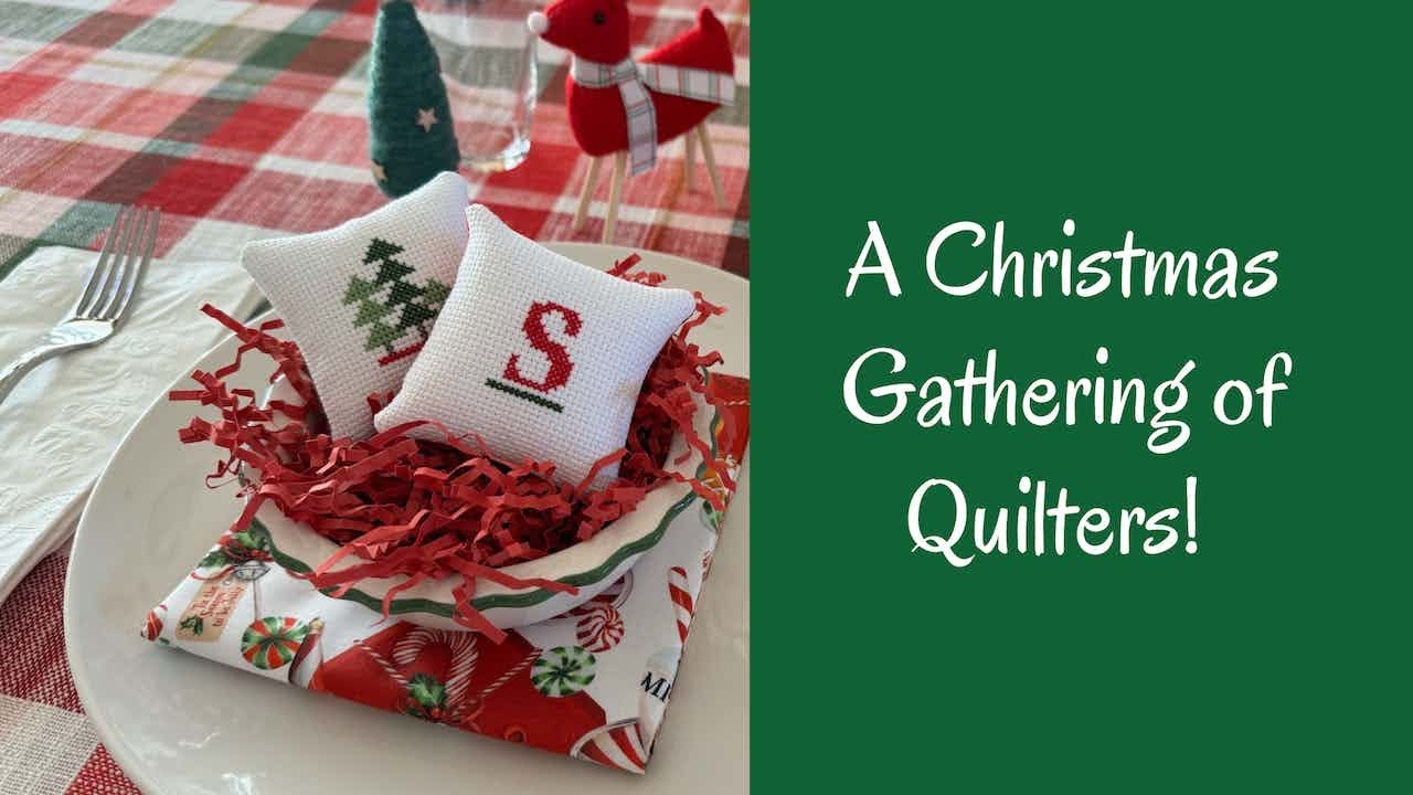 When Quilters Gather for Christmas!