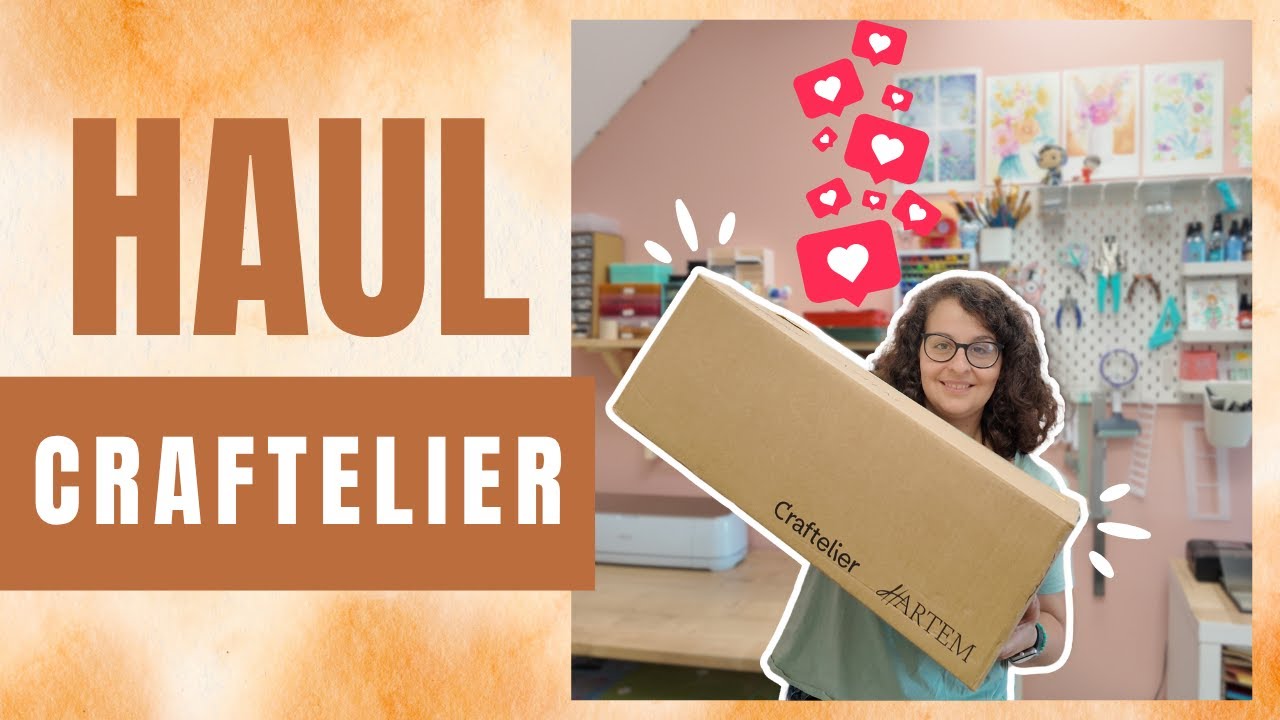 Haul Craftelier juillet 2025