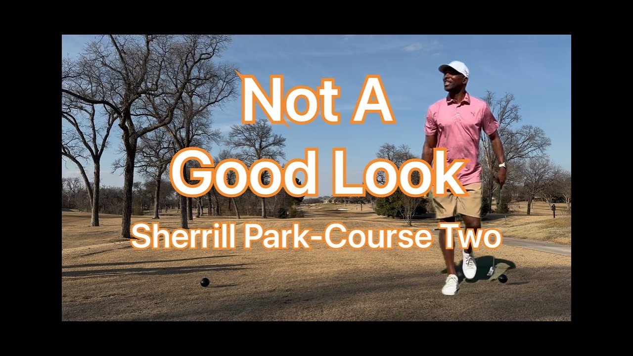 Could It Get Any Uglier at Sherrill Park Course 2