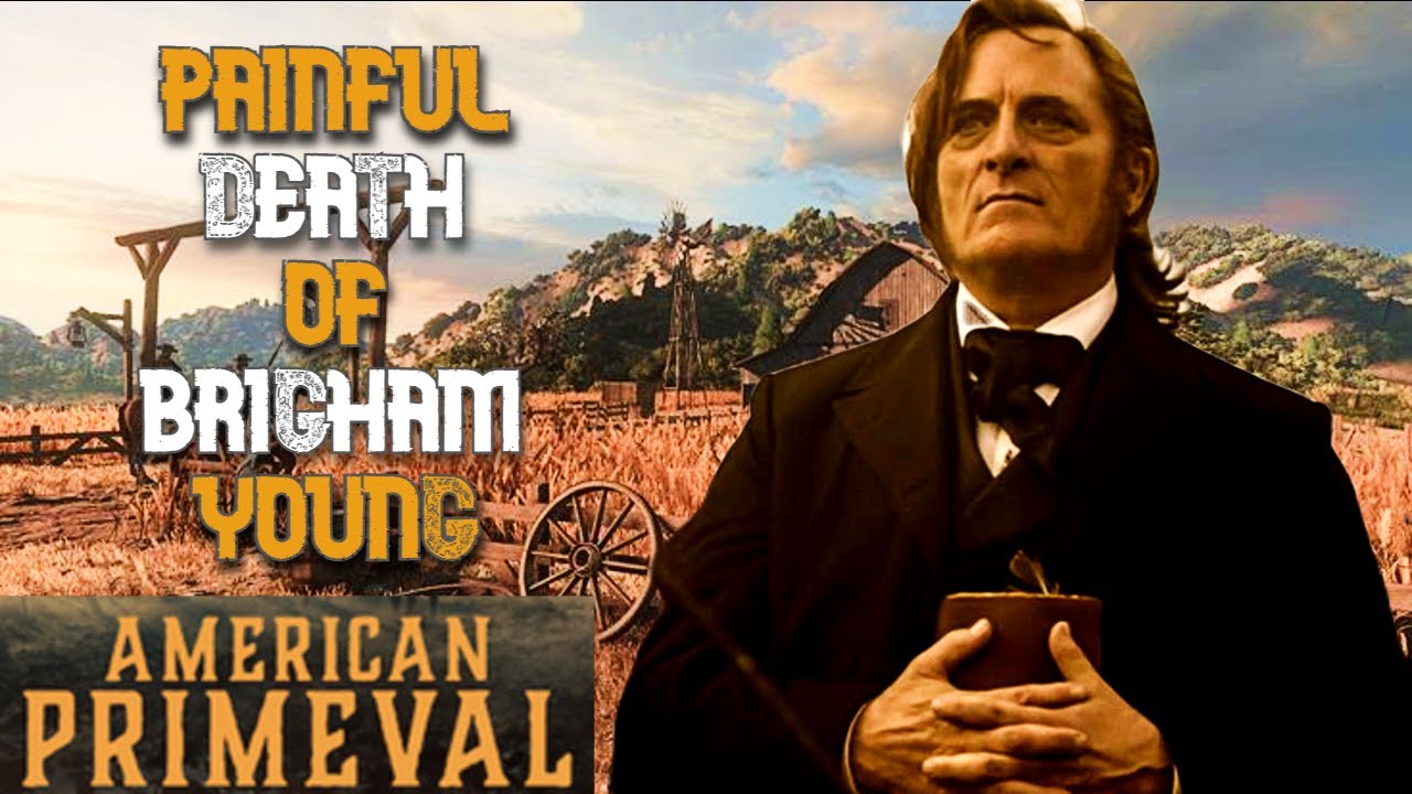 The PAINFUL Death of Brigham Young: Murderer, Prophet and Pioneer | AMERICAN PRIMEVAL |