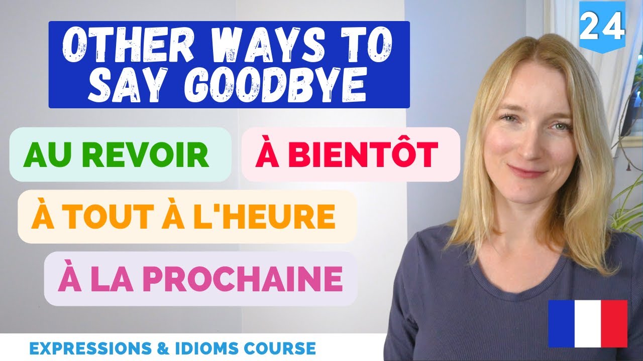 15 Ways to Say AU REVOIR (Goodbye) in French | French Expressions Course | Lesson 24