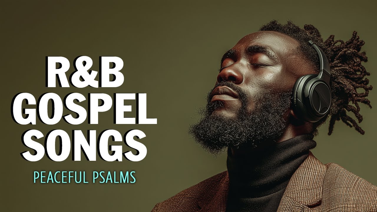BEST Psalms in R&B | Uplifting Christian Songs for the Soul