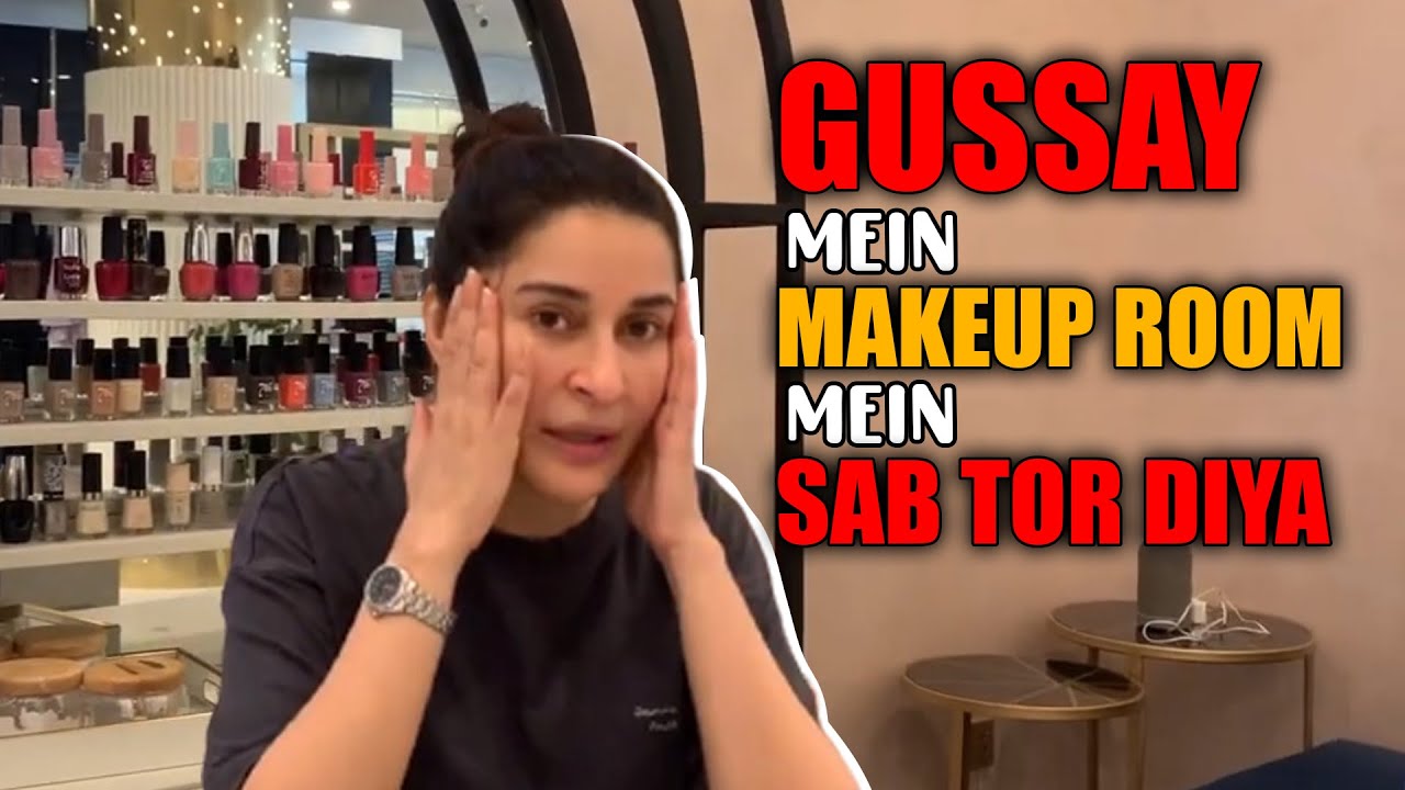Gussay Mein Makeup Room mein Sab Tor Diya | Shaista Lodhi | I am Shaista Lodhi | Vlog