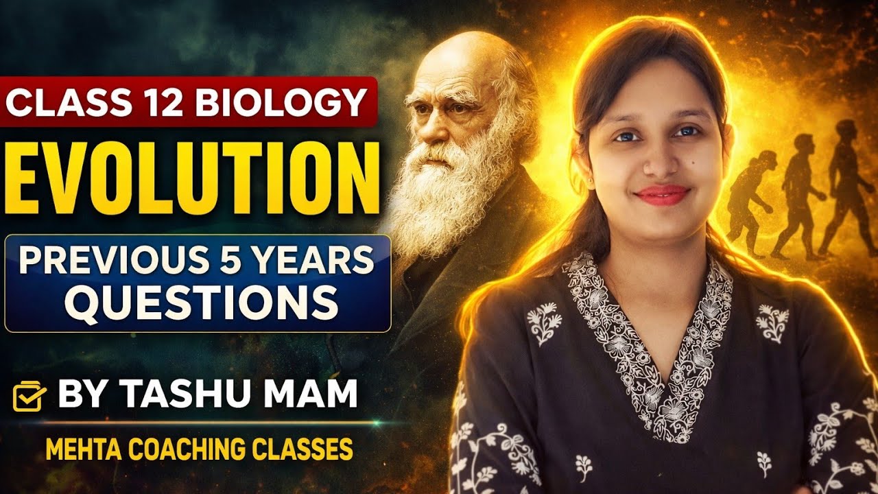 🧬 Class 12 Biology | Evolution | Previous 5 Years Questions (PYQs)👩‍🏫 By Tashu Mam | MEHTA COACHING 
