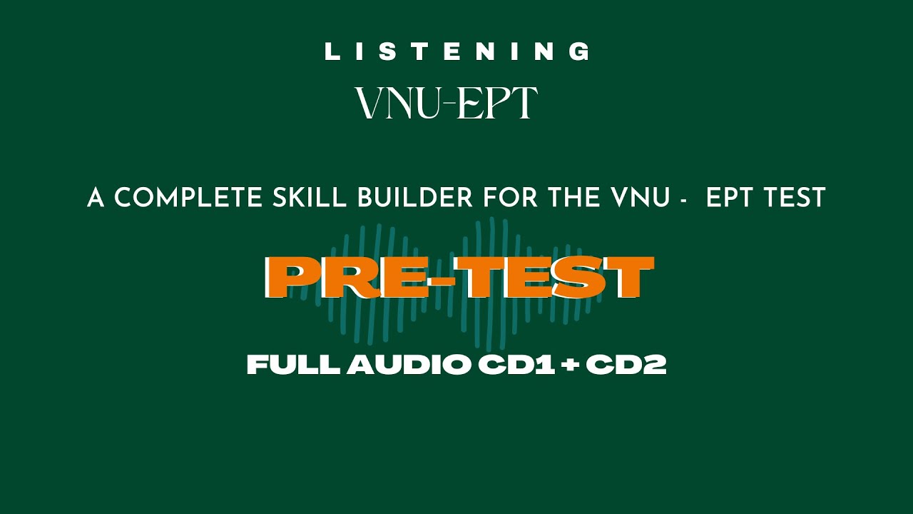 VNU-EPT / Phần Listening - S&aacute;ch: Pre Test - A Complete Skill Builder