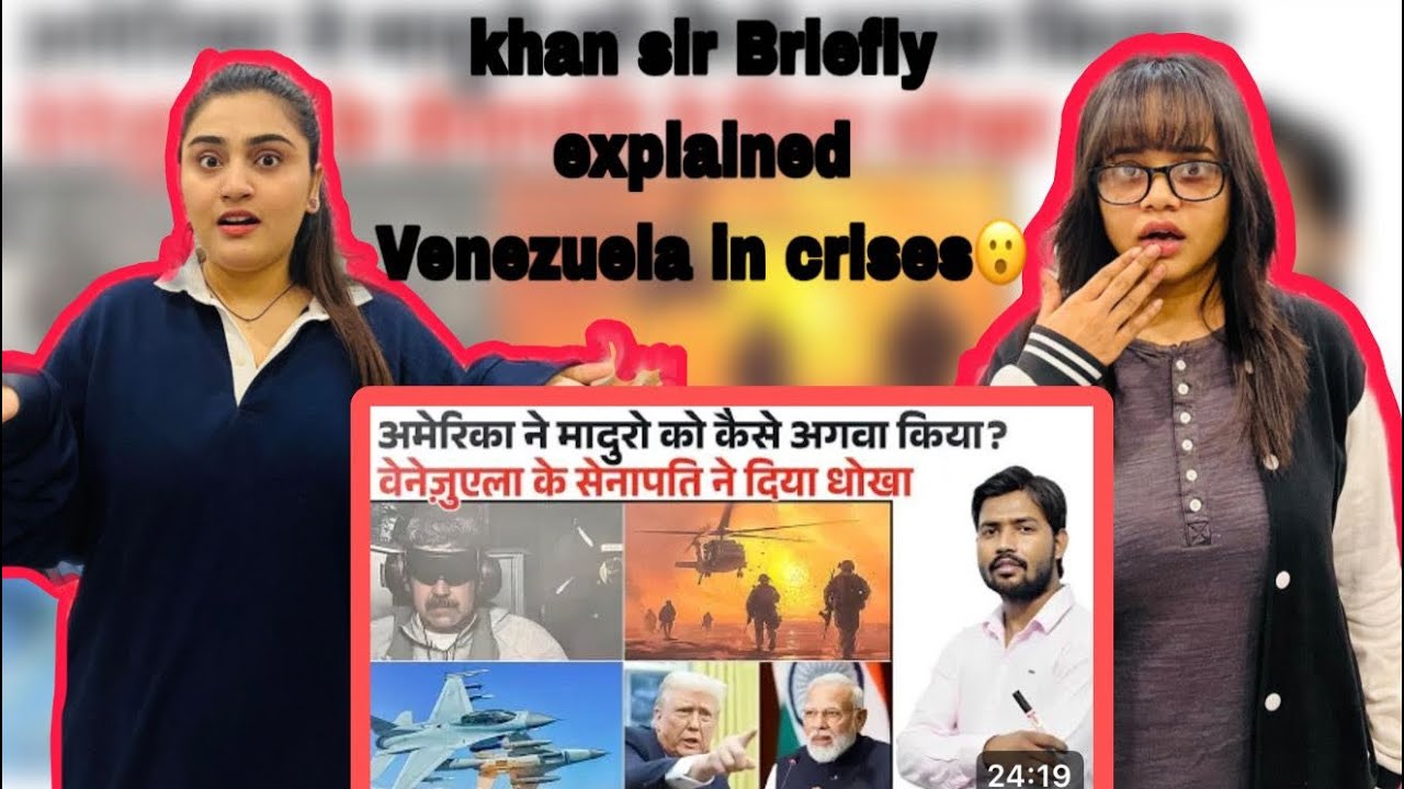 Pak Girls Reacts to Khan Sir video| Venezuela Crisis | How USA Attack Venzezuela| Briefly Explained😱
