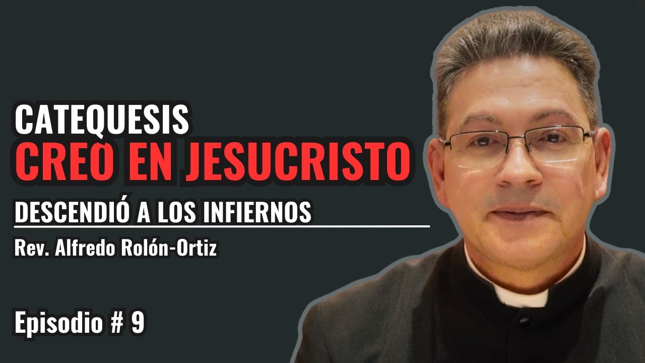 Creo en Jesucristo: Descendió a los infiernos