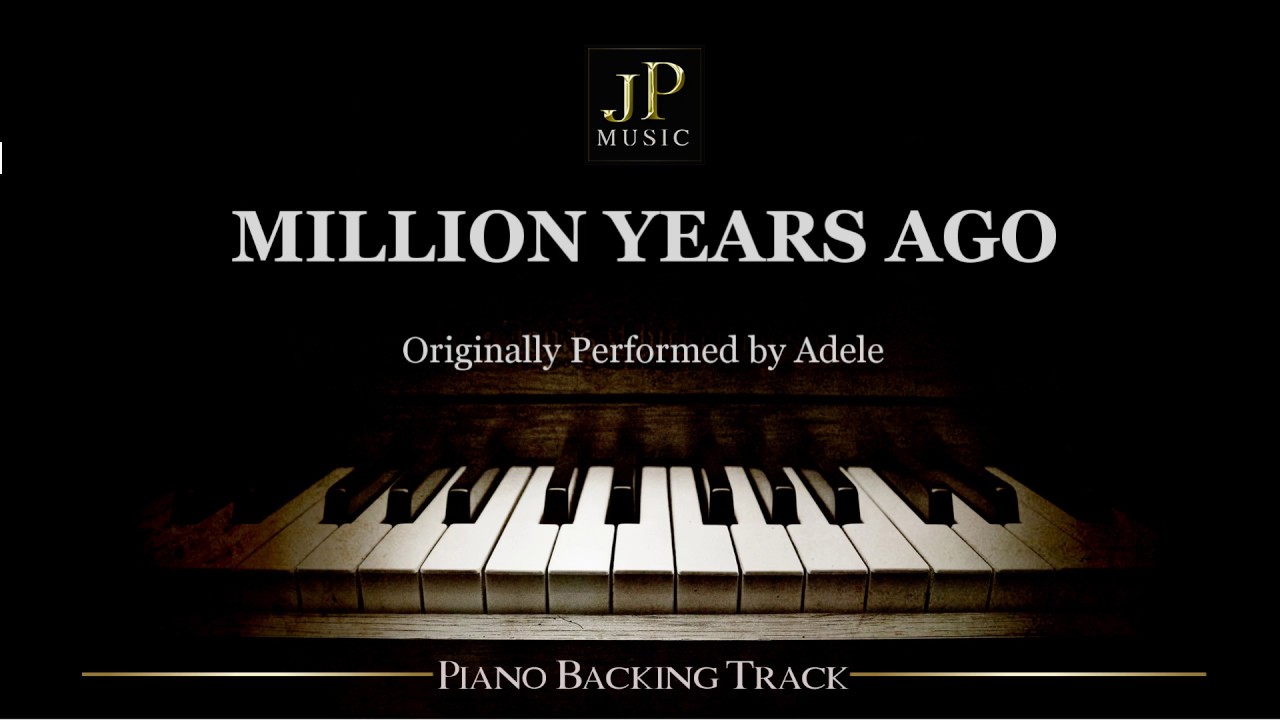Million Years Ago by Adele (Piano Accompaniment)