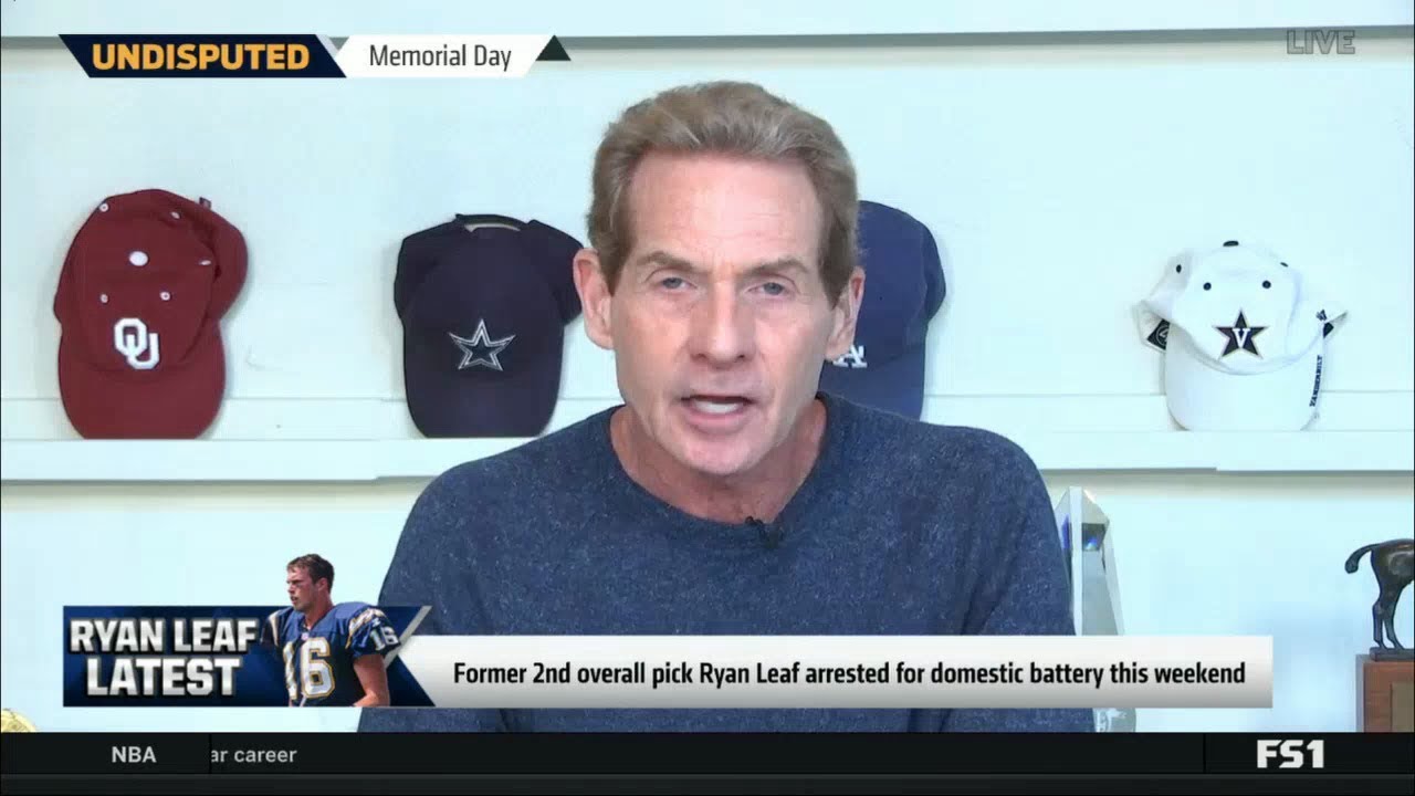 UNDISPUTED -  Skip Bayless reports: Ryan Leaf arrested for domestic battery