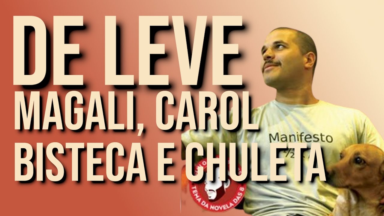 De Leve - Magali, Carol, Bisteca e Chuleta