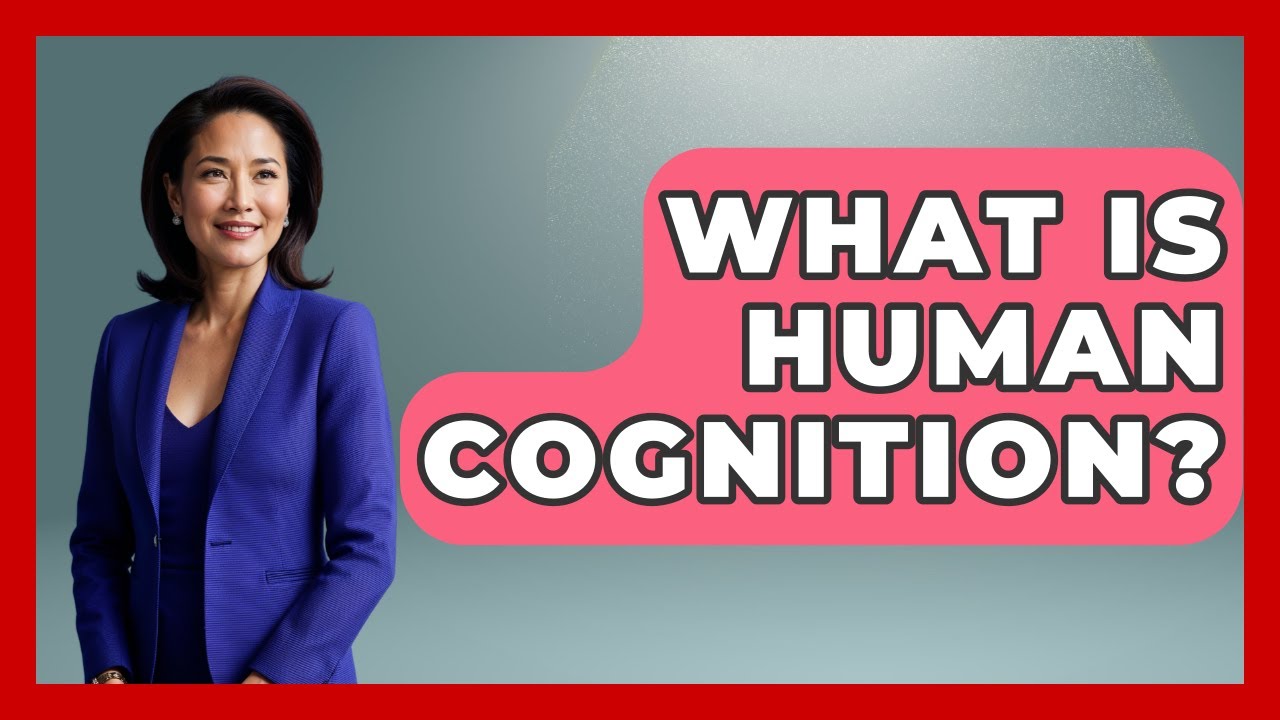 What Is Human Cognition? - Anthropology Insights