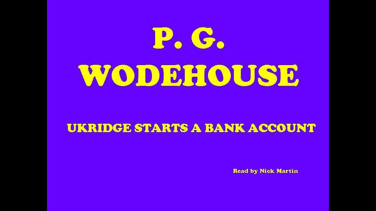 Ukridge starts a bank account by P. G. Wodehouse. Short story audiobook read by Nick Martin