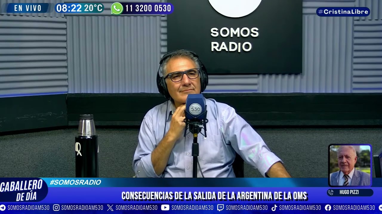CONSECUENCIAS DE LA SALIDA DE LA ARGENTINA DE LA OMS | HUGO PIZZI | CABALLERO DE DIA | SOMOS RADIO