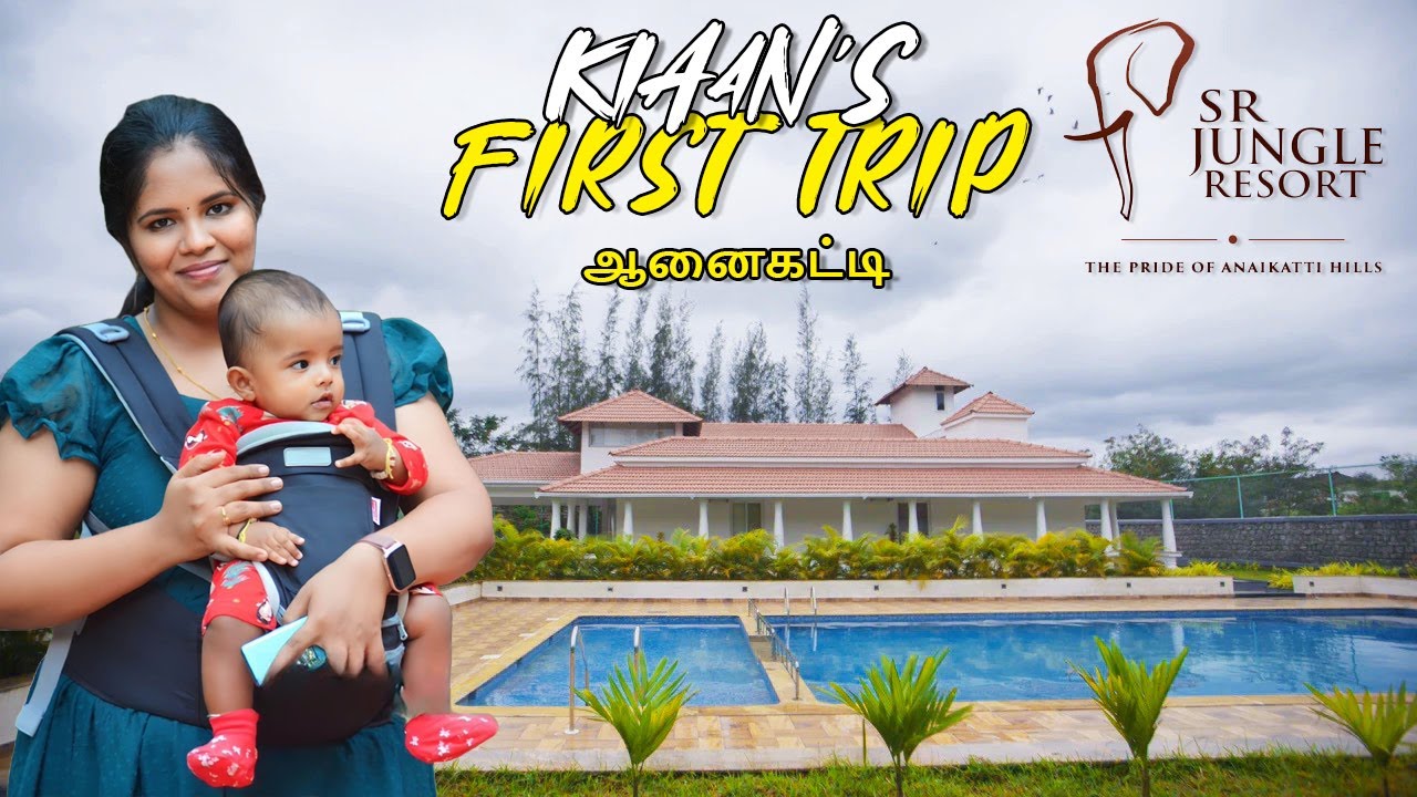 Baby's First Trip❤️| SR Jungle Resort, Anaikatti - Coimbatore