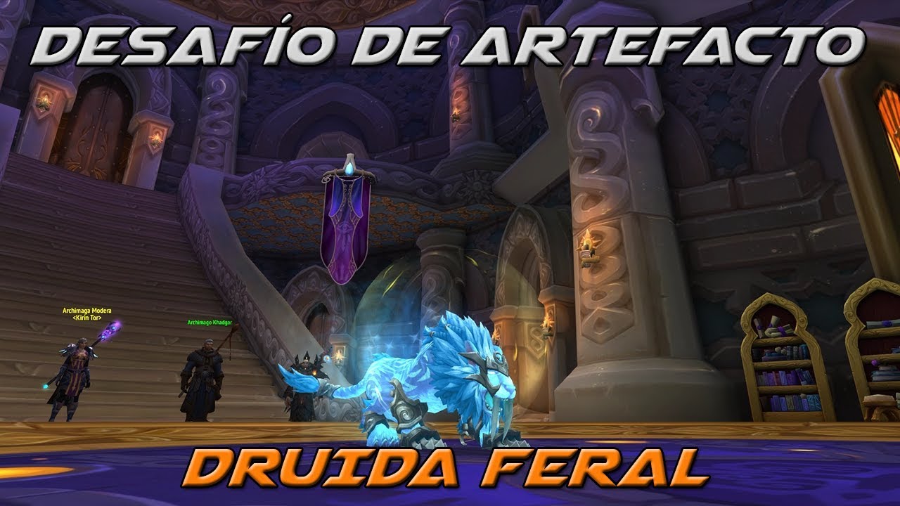Desafío de artefacto - Druida Feral - World Of Warcraft