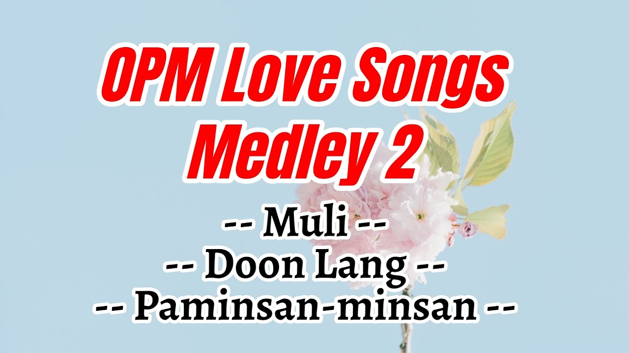 OPM Love Songs Medley 2 - Karaoke HD