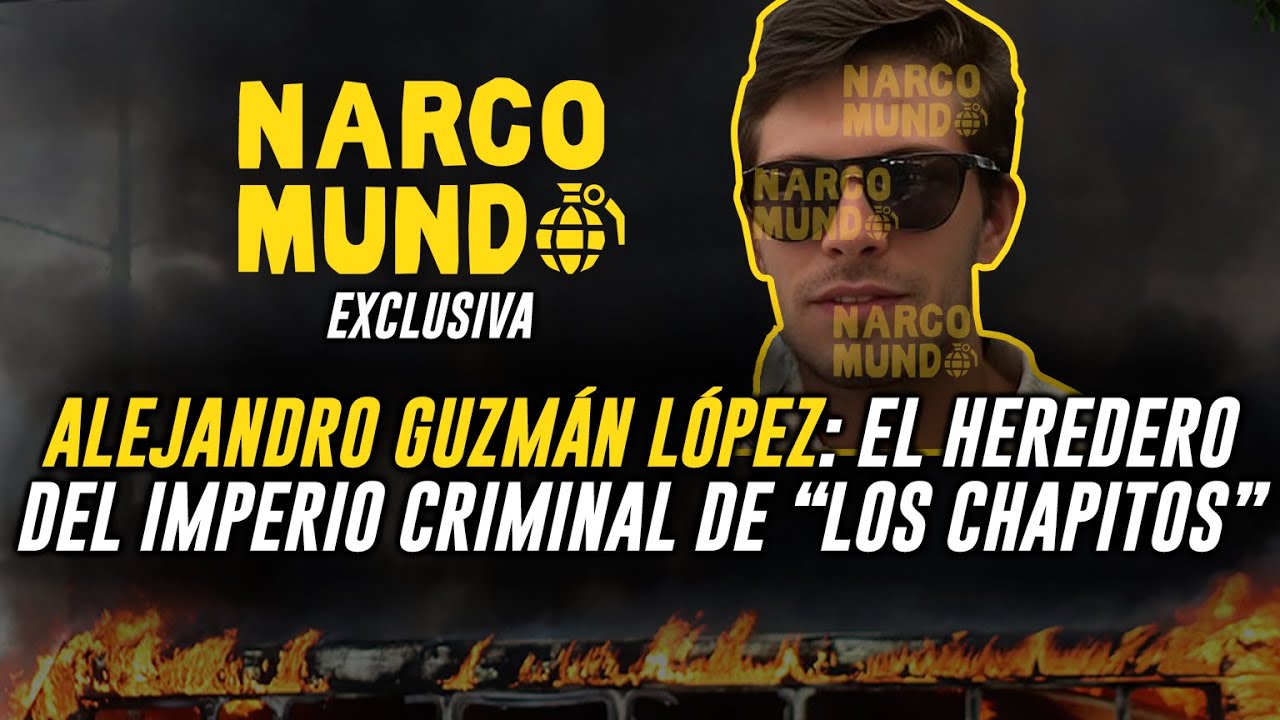 NARCOMUNDO ESP: Alejandro Guzmán López 