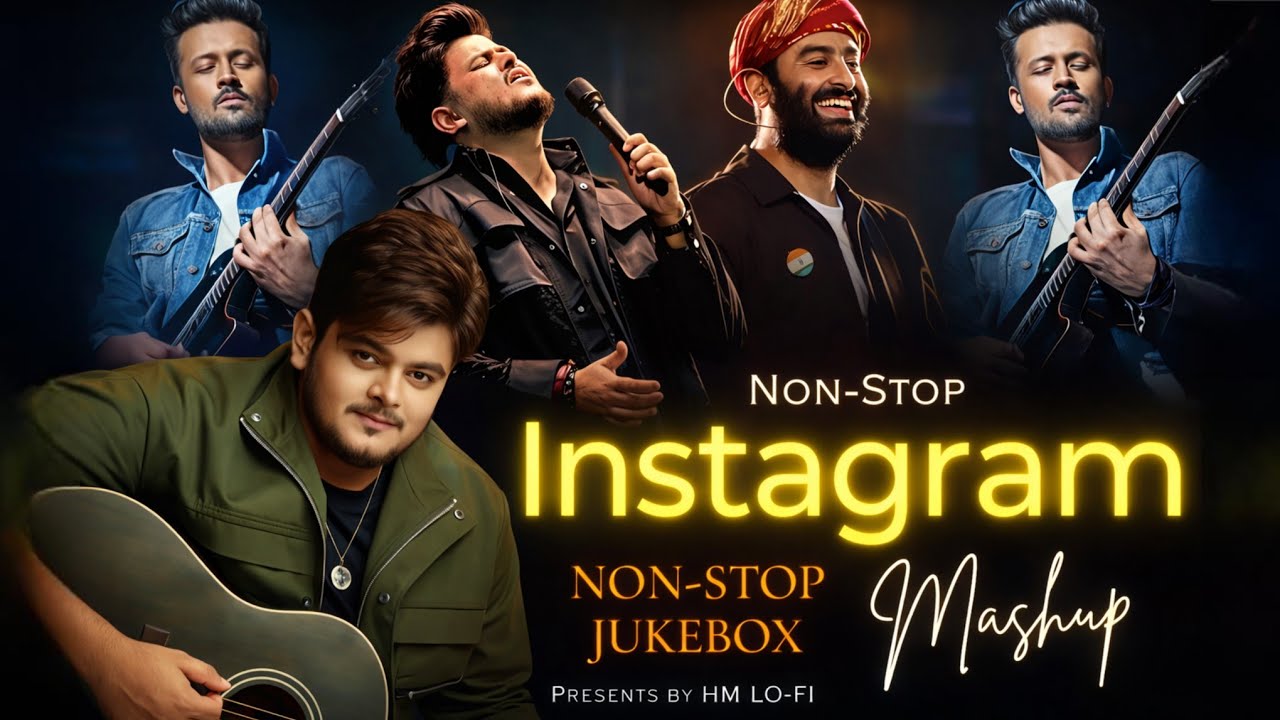 Non-Stop Instagram Mashup 2026 | HM LO-FI 🎶 | Arijit Singh | Vishal Mishra | Atif Aslam | Heartbreak