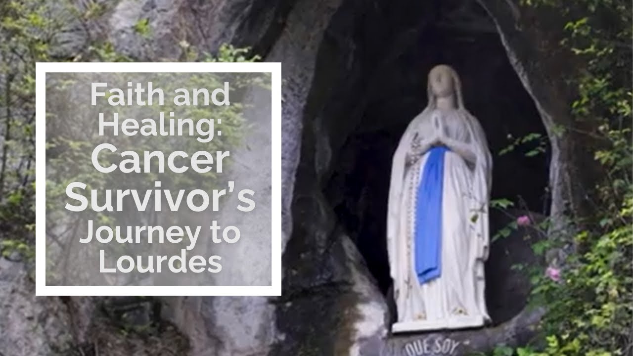 Faith and Healing: Cancer Survivor’s Journey to Lourdes