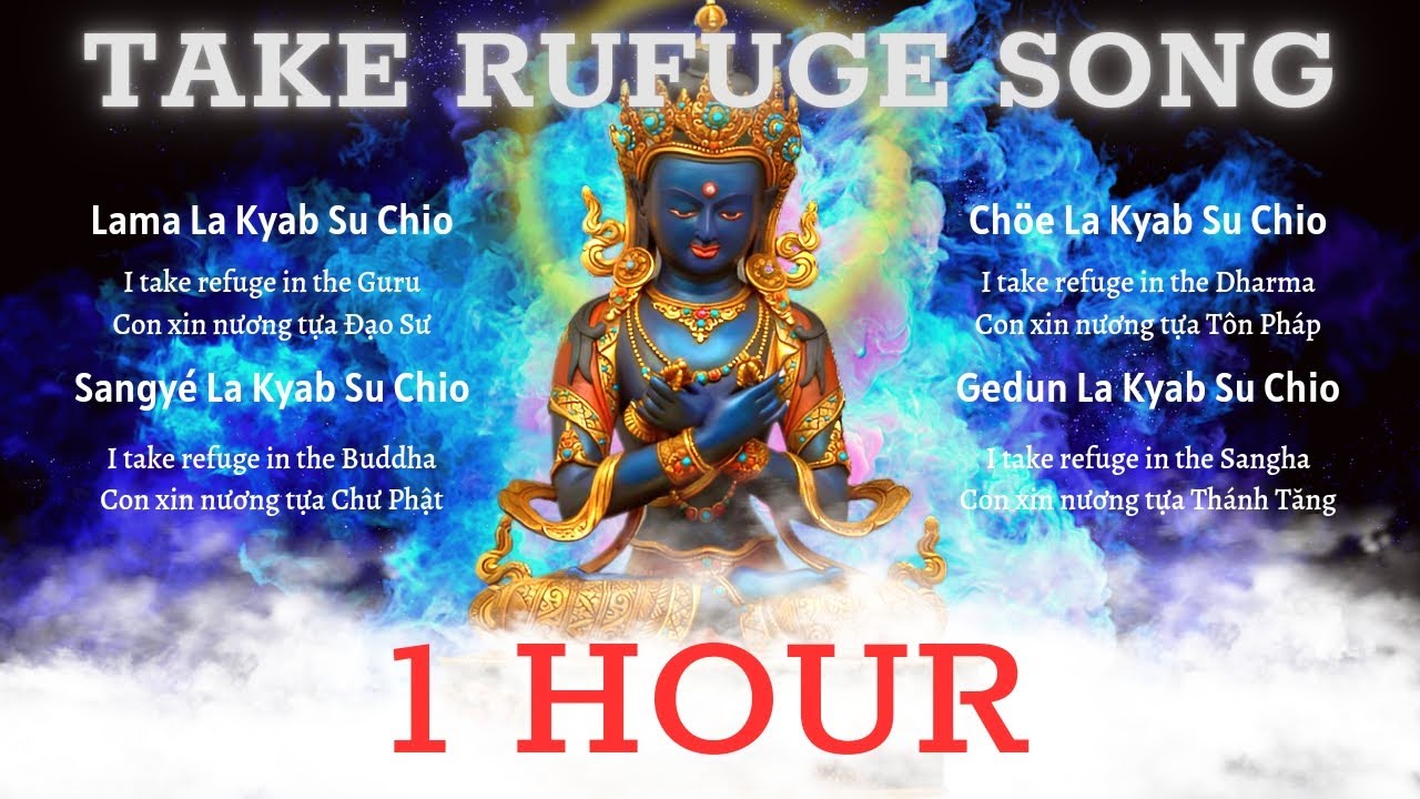 𝙄 𝙃𝙊𝙐𝙍 - 𝙏𝘼𝙆𝙀 𝙍𝙀𝙁𝙐𝙂𝙀 𝙎𝙊𝙉𝙂 || DRIGUNG KAGYU SAMTEN LING VIETNAM