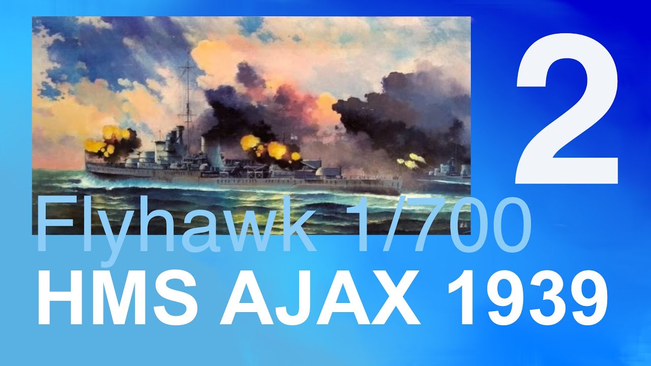 Flyhawk 1/700 HMS Ajax 1939 deluxe version Part 2