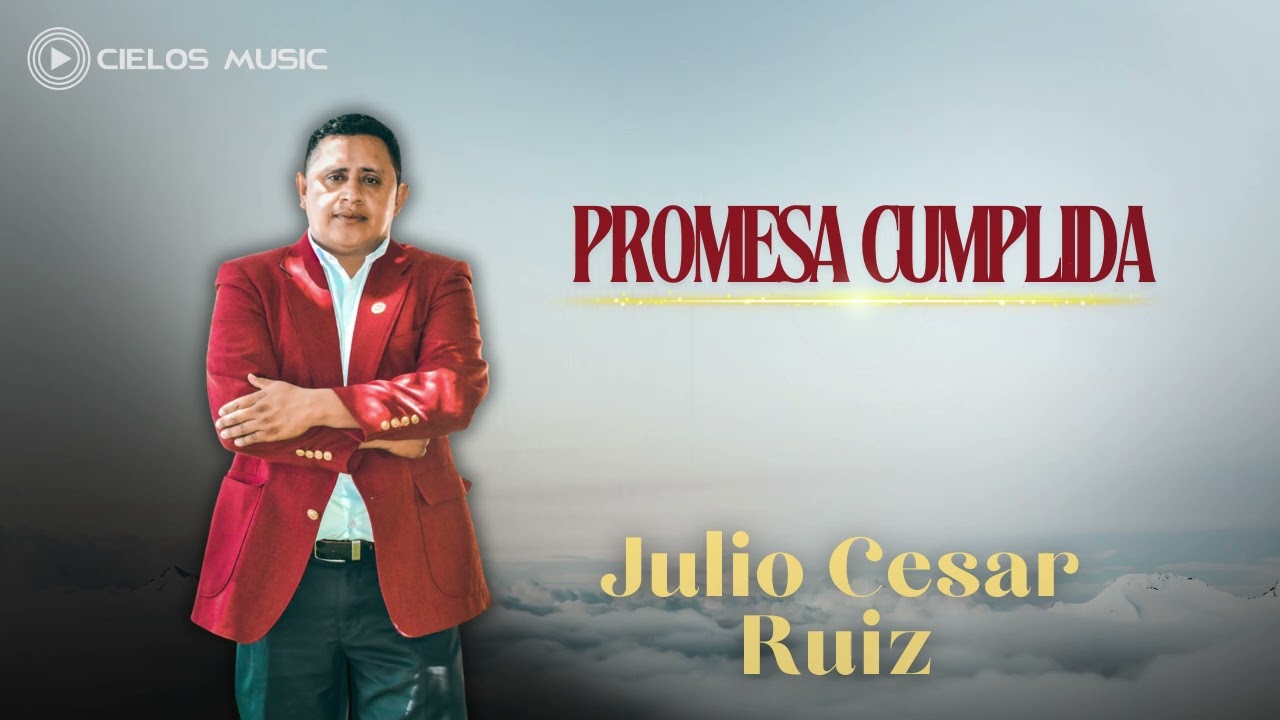 JULIO CESAR RUIZ - PROMESA CUMPLIDA