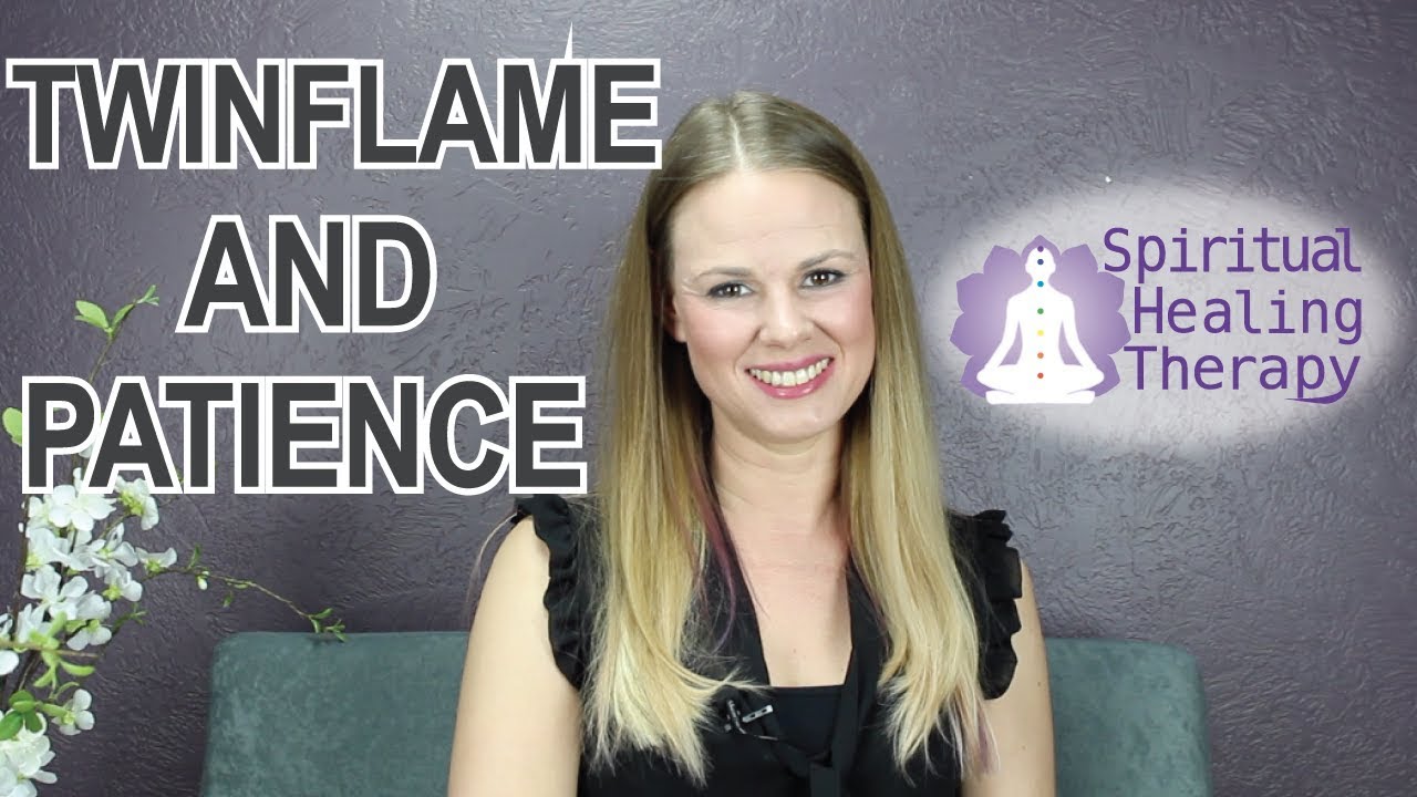 Special: Twin Flames and Patience