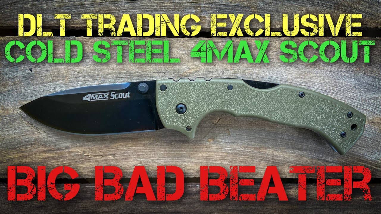 Cold Steel 4Max Scout - DLT Trading Exclusive version! Full Review!!