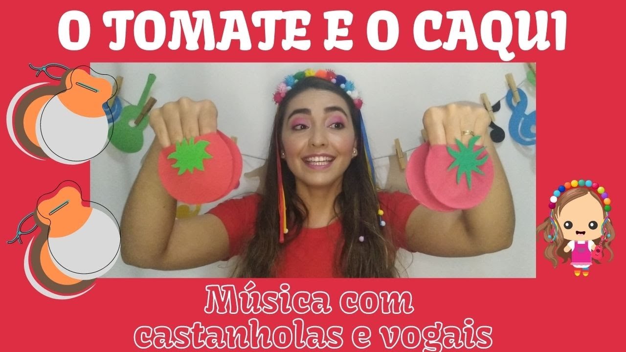 O tomate e o caqui (Triii) - Musicalização- Castanholas alternativas e sonoridades das vogais