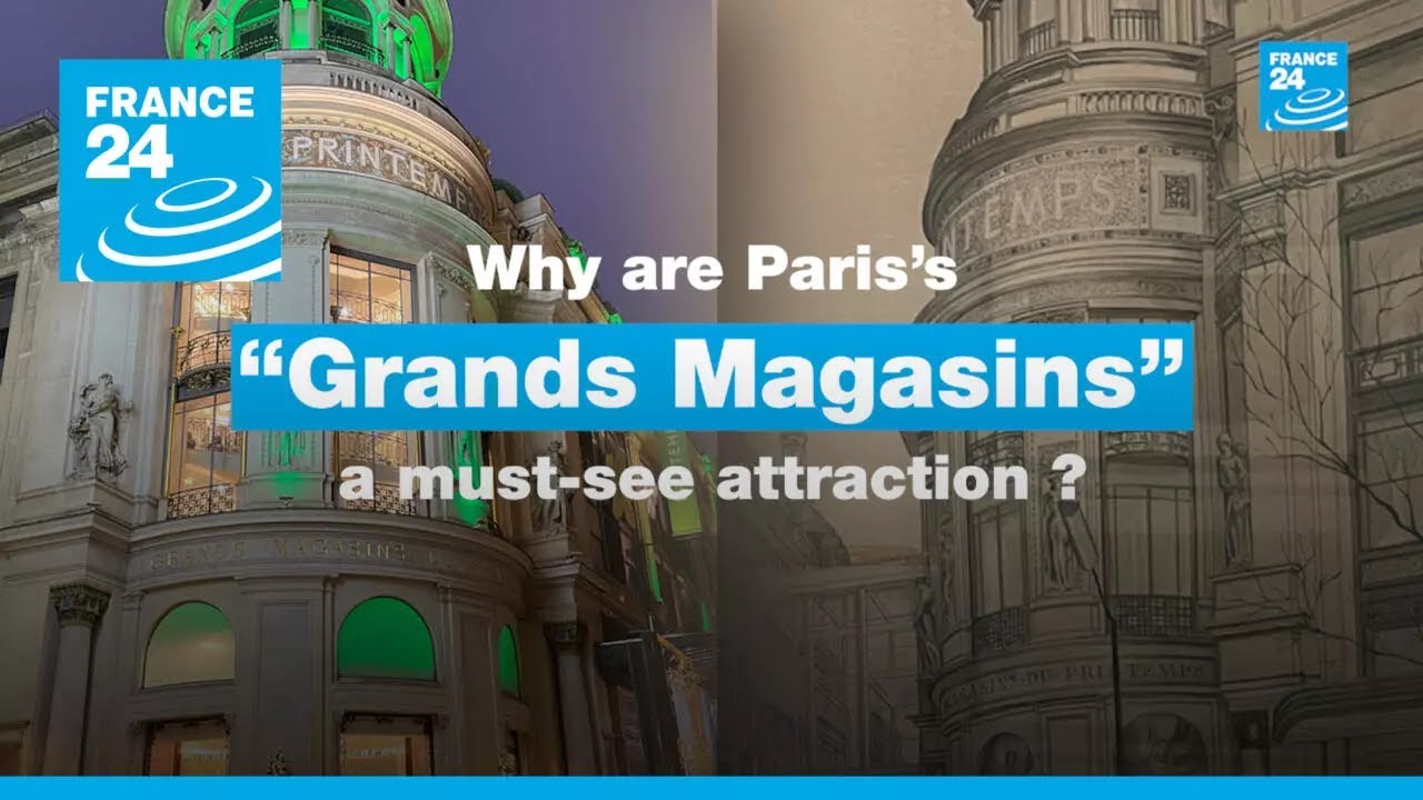 Why are Paris's 'Grands Magasins' a must-see attraction? &bull; FRANCE 24 English
