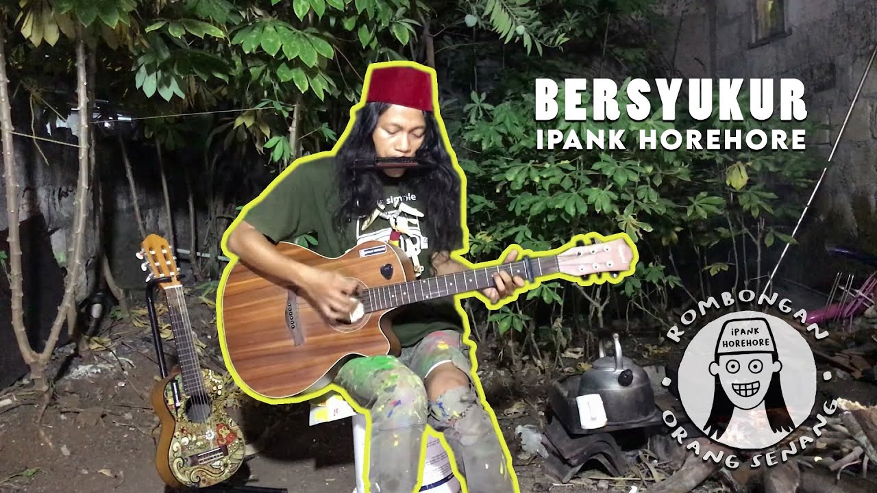 IPANK HOREHORE - BERSYUKUR