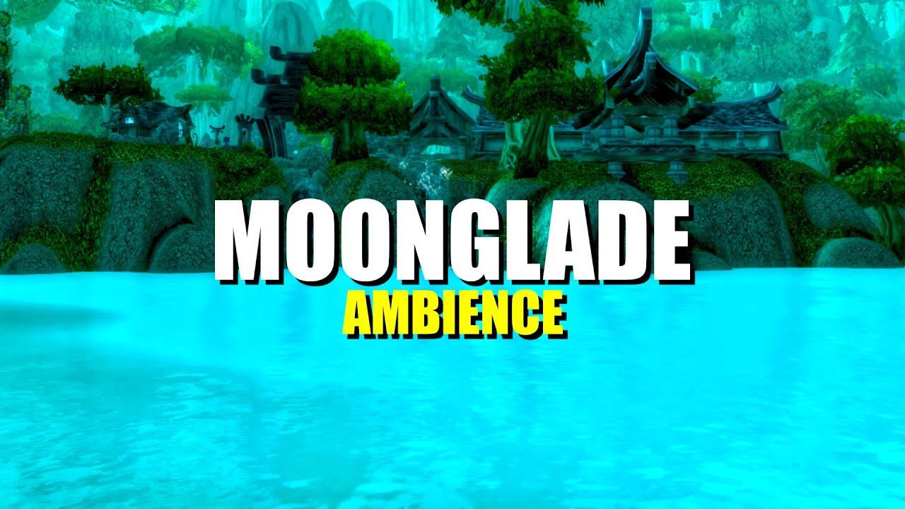 Rest among Nature with some Moonglade Ambience (World of Warcraft)