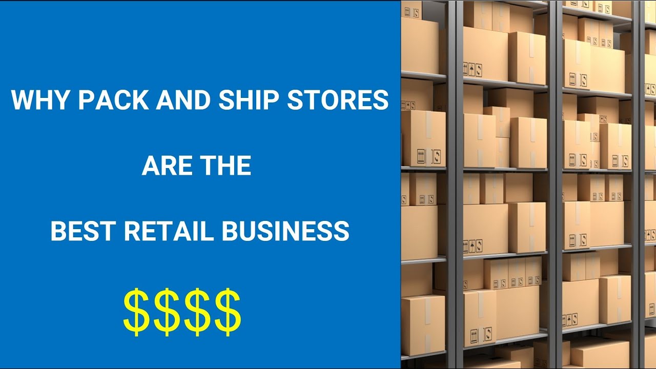 Starting a Pack and Ship Store and Why It is the Best Retail Business