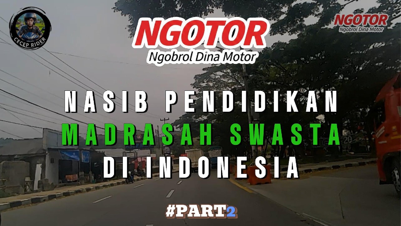 NASIB PENDIDIKAN MADRASAH SWASTA PART2 | NGOTOR | CECEP RIDER