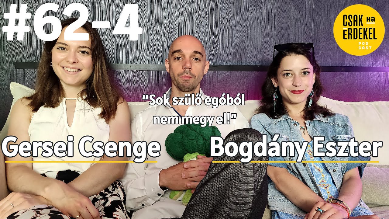Ev&eacute;szavarok &eacute;s a csal&aacute;dter&aacute;pia - Gersei Csenge / Bogd&aacute;ny Eszter - Csak ha &eacute;rdekel #62-4