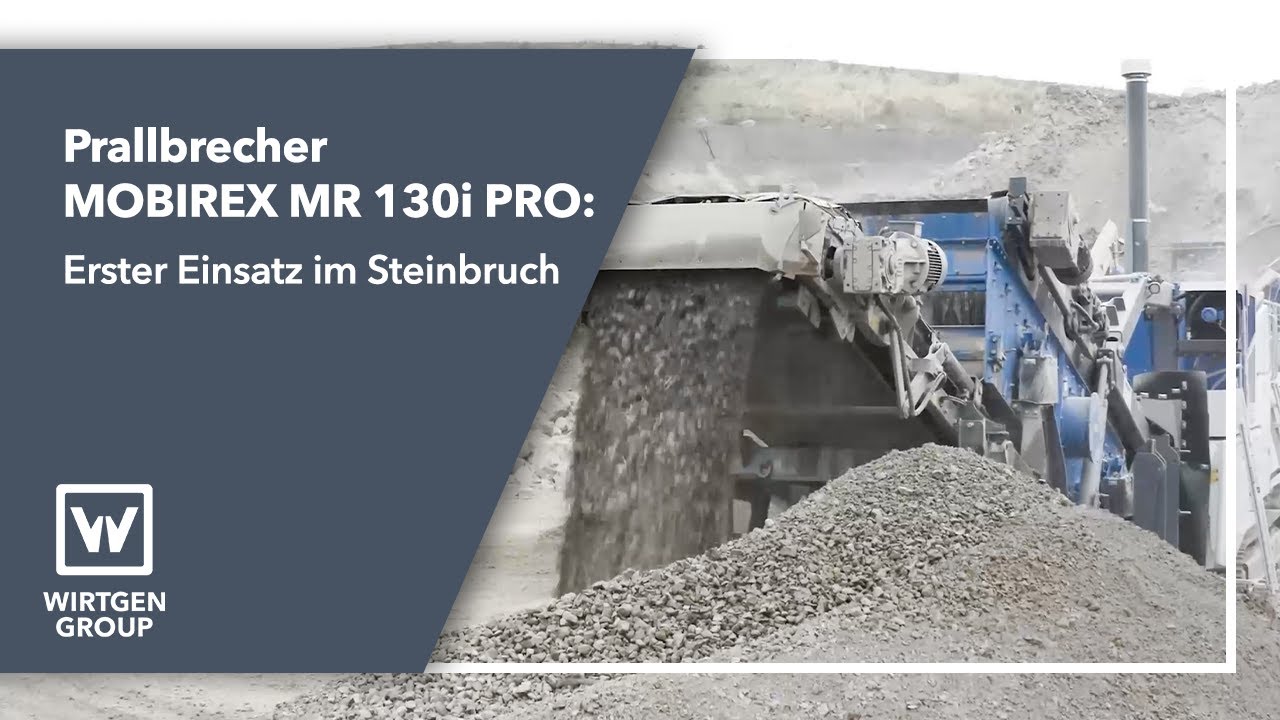 Der weltweit erste Prallbrecher MOBIREX MR 130i PRO: Spitzenleistung und Qualität im Steinbruch