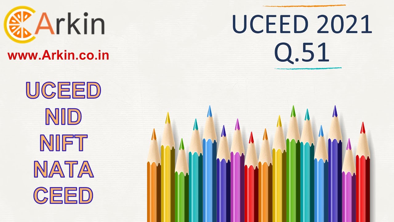Develop your observation power by this UCEED 2021 Question number 51 explained by Arkin Institute