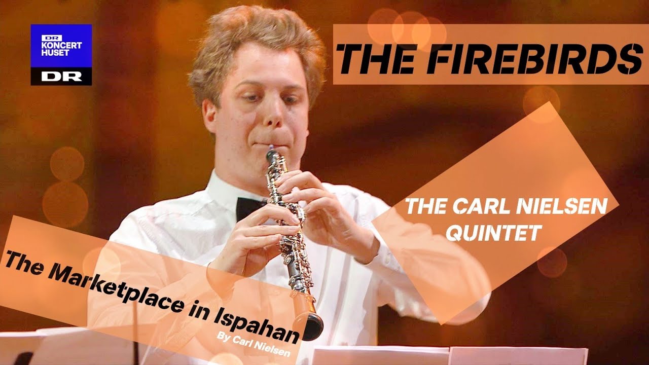 Torvet i Isfahan - Carl Nielsen // The Firebirds & Carl Nielsen Kvintetten (Sommerscenen LIVE)