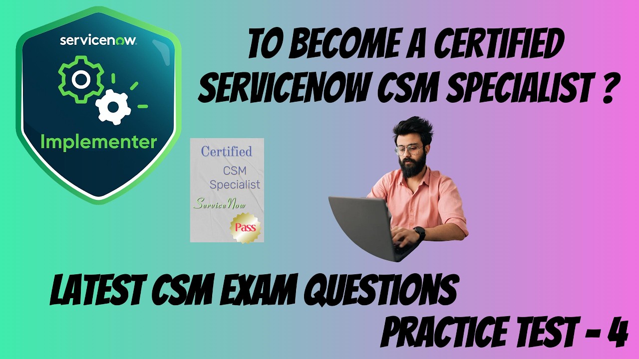 Latest ServiceNow CSM Exam Questions (Feb 2026) Practice Test - 4