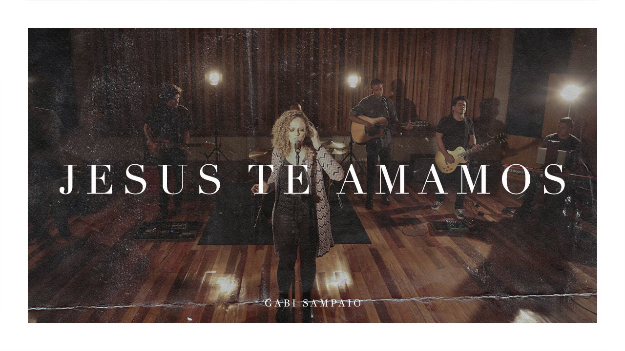 Jesus Te Amamos | Gabi Sampaio