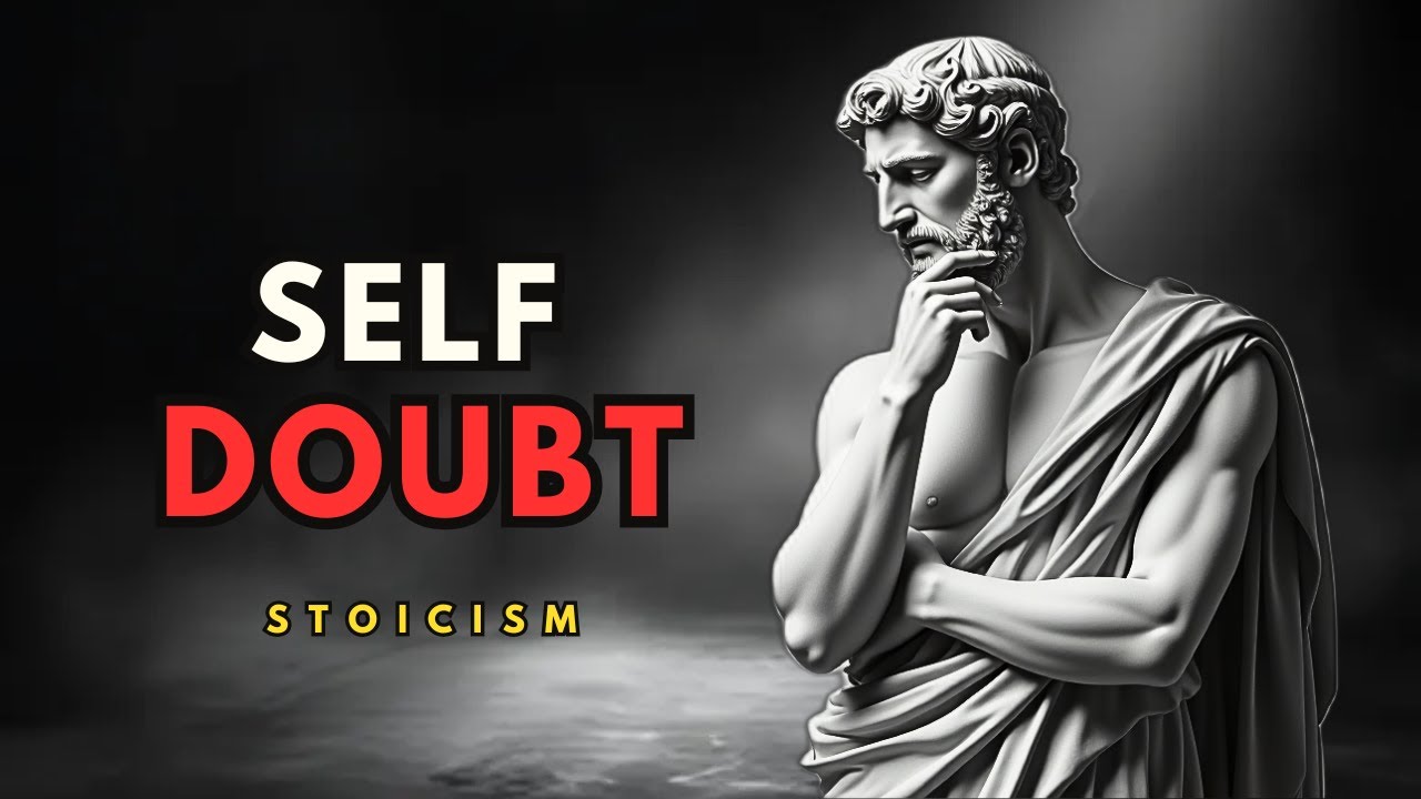 How to Overcome Self-Doubt | STOICISM