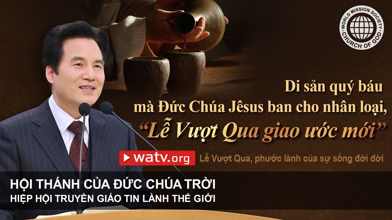Lễ Vượt Qua, phước lành của sự sống đời đời | Hội Thánh của Đức Chúa Trời