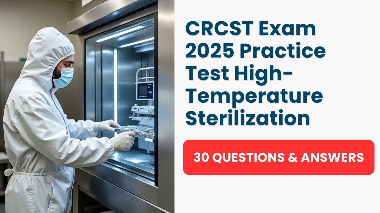 Практический тест к экзамену CRCST 2025 – Высокотемпературная стерилизация. 30 вопросов и ответов